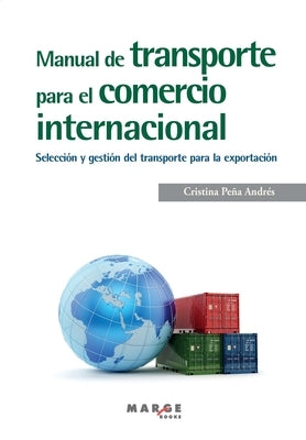 Manual de transporte para el comercio internacional by Peña Andrés, Cristina