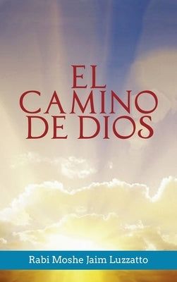 El Camino de Dios by Luzzatto, Rabi Moshe Jaim