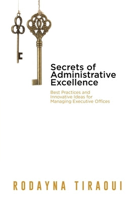 Secrets of Administrative Excellence Paperback Passionpreneur Publishing