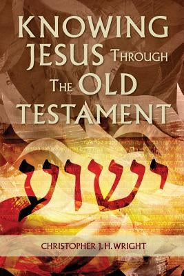 Knowing Jesus Through the Old Testament Paperback Langham Partnership International