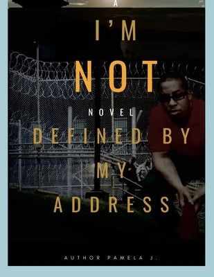 I Am Not Defined By My Address! by Liggins, Pamela