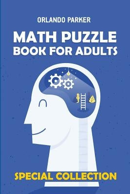 Math Puzzle Book For Adults: Numbrix 10x10 Puzzles Paperback Independently Published