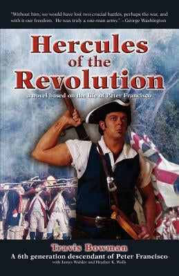 Hercules of the Revolution: A Novel Based on the Life of Peter Francisco by Bowman, Travis Scott