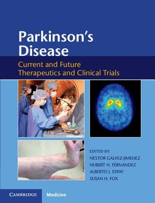 Parkinson's Disease: Current and Future Therapeutics and Clinical Trials by Galvez-Jimenez, Nestor