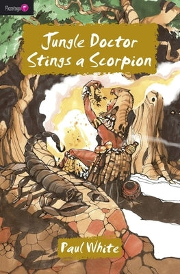 Jungle Doctor Stings a Scorpion by White, Paul