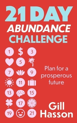 21 Day Abundance Challenge by Hasson, Gill