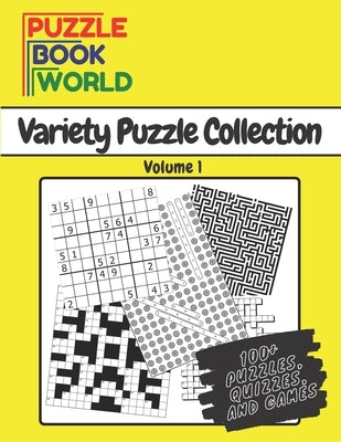 Puzzle Book World: Variety Puzzle Collection - Volume 1 Paperback Independently Published