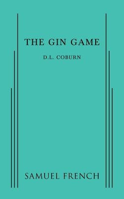 The Gin Game by Coburn, D. L.