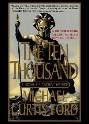 The Ten Thousand: A Novel of Ancient Greece Paperback St. Martin's Griffin