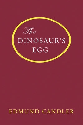 The Dinosaur's Egg Paperback Coachwhip Publications