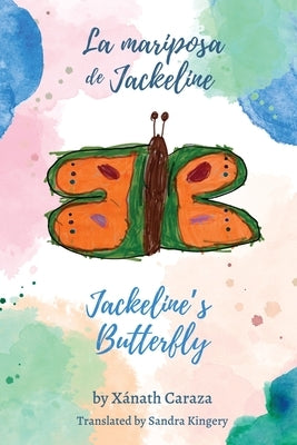 La mariposa de Jackeline / Jackeline's Butterfly by Caraza, Xánath