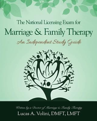 The National Licensing Exam for Marriage and Family Therapy: An Independent Study Guide: Everything you need to know in a condensed and structured ind by Volini, Lucas a.