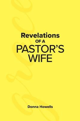 Revelations of a Pastor's Wife Paperback Donna Howells