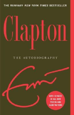 Clapton: The Autobiography by Clapton, Eric