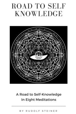 Road to Self Knowledge by Steiner, Rudolf