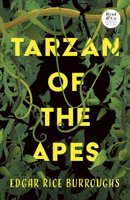 Tarzan of the Apes (Read & Co. Classics Edition) Paperback Read & Co. Classics