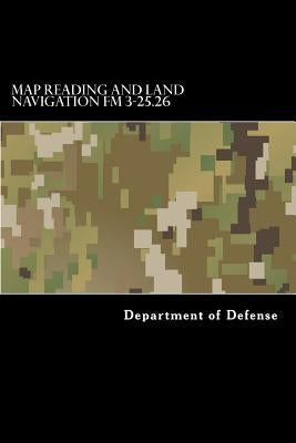 Map Reading and Land Navigation FM 3-25.26 by Anderson, Taylor