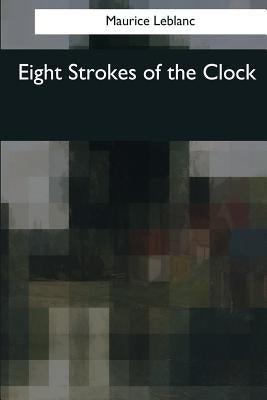 Eight Strokes of the Clock Paperback Createspace Independent Publishing Platform