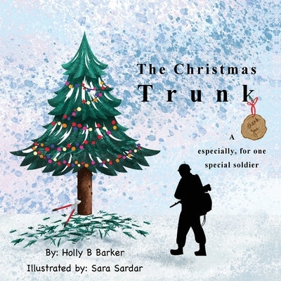 The Christmas Trunk: A thank you, especially, for one special soldier Paperback Gatekeeper Press