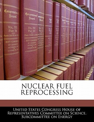 Nuclear Fuel Reprocessing Paperback Bibliogov