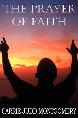 The Prayer of Faith Paperback Bottom of the Hill Publishing