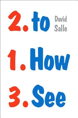 How to See: Looking, Talking, and Thinking about Art by Salle, David