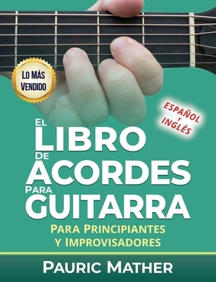 El Libro De Acordes Para Guitarra: Acordes Para Guitarra Acústica Para Principiantes y Improvisadores by Mather, Pauric