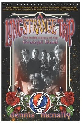 A Long Strange Trip: The Inside History of the Grateful Dead by McNally, Dennis