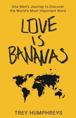 Love Is Bananas by Humphreys, Trey