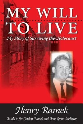 My Will to Live: My Story of Surviving the Holocaust by Gordon, Eve