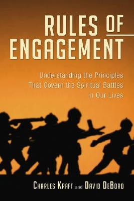The Rules of Engagement by Kraft, Charles H.
