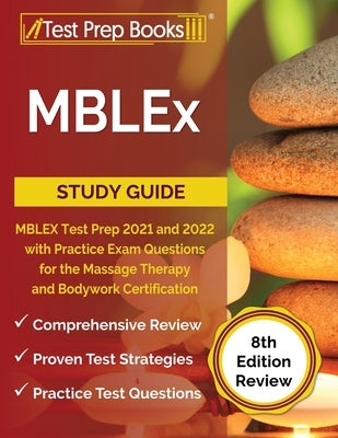 MBLEx Study Guide: MBLEX Test Prep 2021 and 2022 with Practice Exam Questions for the Massage Therapy and Bodywork Certification [8th Edi by Rueda, Joshua