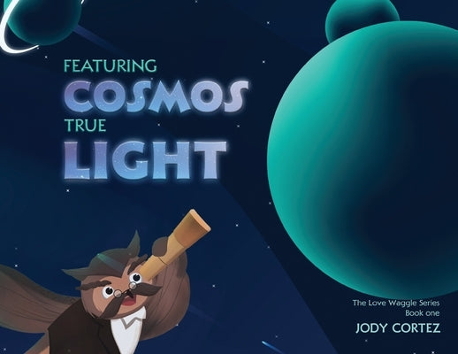 Featuring Cosmos True Light: Featuring Cosmos True Light by Cortez, Jody