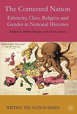 The Contested Nation: Ethnicity, Class, Religion and Gender in National Histories Paperback Palgrave MacMillan