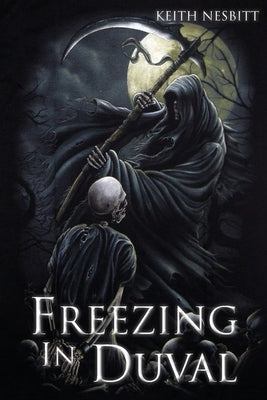 Freezing in Duval: The Trilogy Paperback Ewings Publishing LLC