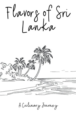 Flavors of Sri Lanka: A Culinary Journey Paperback Clock Street Books