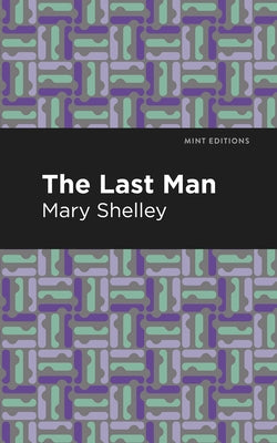 The Last Man by Shelley, Mary