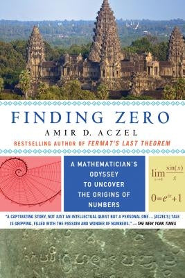 Finding Zero: A Mathematician's Odyssey to Uncover the Origins of Numbers by Aczel, Amir D.