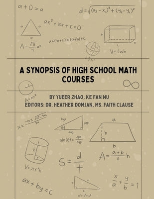 A Synopsis of High School Math Courses Paperback Yueer Zhao