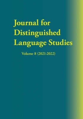 Journal for Distinguished Language Studies Volume 8 (2021-2022) by Zhou, Yalun