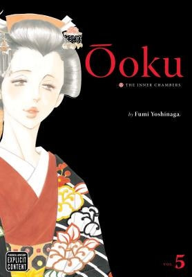 Ôoku: The Inner Chambers, Vol. 5, 5 by Yoshinaga, Fumi