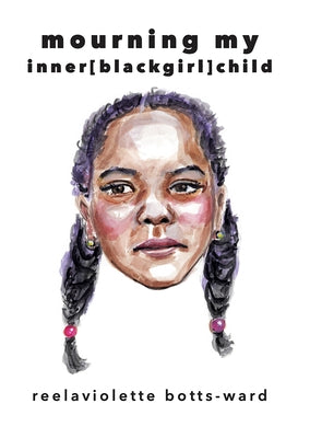 Mourning My Inner[blackgirl]child Paperback Nomadic Press
