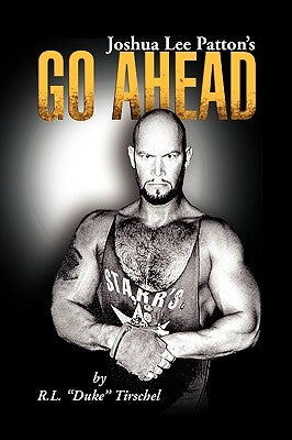 Go Ahead by Tirschel, R. L. ''Duke''