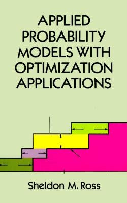 Applied Probability Models with Optimization Applications Paperback Dover Publications