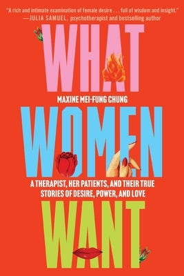 What Women Want: A Therapist, Her Patients, and Their True Stories of Desire, Power, and Love Paperback Grand Central Publishing