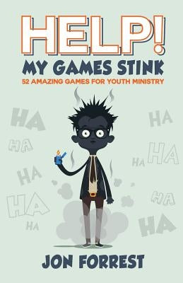 Help! My Games Stink: 52 Amazing Games for Youth Ministry Paperback Randall House Publications
