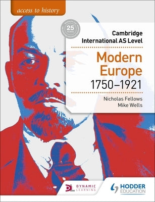 Access to History for Cambridge International as Level: Modern Europe 1750-1921 by Fellows, Nicholas