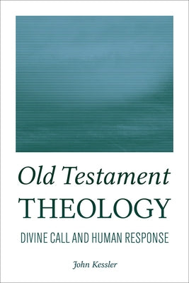 Old Testament Theology: Divine Call and Human Response Paperback Baylor University Press