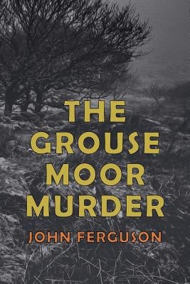 The Grouse Moor Murder: A Francis MacNab Mystery Paperback Coachwhip Publications