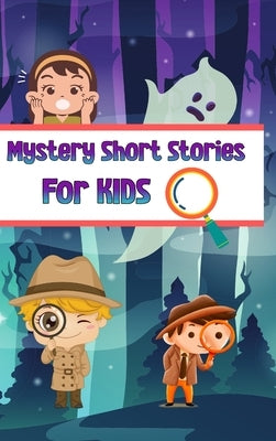 Mystery Short Stories for Kids by Hargraves, Nicole